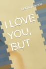 Image for I Love You, But