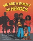 Image for We Are a Family of Heroes