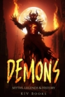 Image for Demons : Myths, Legends &amp; History