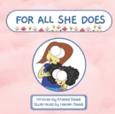 Image for For All She Does : A Wonderful Children&#39;s Picture Book to Show Gratitude for Mothers