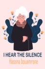 Image for I hear the silence : short stories for adults and for children
