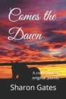 Image for Comes the Dawn : A collection of original poems