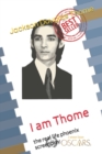 Image for I am Thome : the real life phoenix screenplay