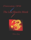Image for Conversations With The Last Shaolin Monk