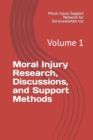 Image for Moral Injury Research, Discussions, and Support Methods : Volume 1