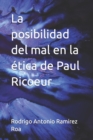 Image for La posibilidad del mal en la etica de Paul Ricoeur