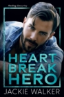 Image for Heartbreak Hero : A Redleg Security Novel