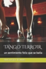 Image for Tango Terroir : un sentimiento feliz que se baila