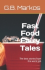 Image for Fast Food Fairy Tales : The best stories from the worst job