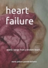 Image for heart failure : poetic songs from a broken heart...