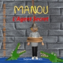 Image for Manou l&#39;Agent Secret : Les aventures de mon prenom