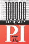 Image for 100 000 Decimales de Pi : Un livre qui ne vous fera plus voir l&#39;infinie numerique de la meme facon !
