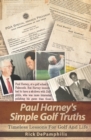 Image for Paul Harney&#39;s Simple Golf Truths : TImeless Lessons For Golf And LIfe