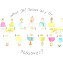 Image for What did Jesus say on Passover?