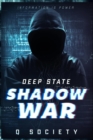 Image for Deep State Shadow War : Information Is Power