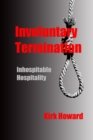 Image for Involuntary Termination : Inhospitable Hospitality