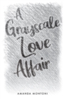 Image for A Grayscale Love Affair