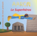 Image for Aaron le Superheros : Les aventures de mon prenom
