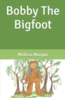 Image for Bobby The Bigfoot