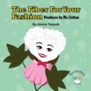Image for The Fiber For Your Fashion : Produces by Ms. Cotton