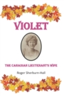 Image for VIOLET, The Canadian Lieutenant&#39;s Wife.