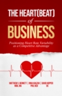 Image for Heart(beat) of Business: Positioning Heart Rate Variability as a Competitive Advantage