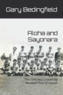 Image for Aloha and Sayonara : The 1940 Keio University Baseball Tour of Hawaii
