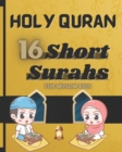 Image for The Short Surahs of Holy Quran : for Muslim kids. Read and understand the holy book of Islam.