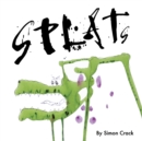 Image for Splats : A Collection of Crazy Creatures