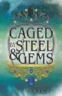 Image for Caged By Steel &amp; Gems
