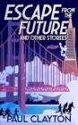 Image for Escape From the Future and Other Stories
