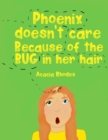 Image for Phoenix doesn&#39;t care because of the BUG in her hair!