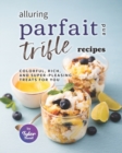 Image for Alluring Parfait and Trifle Recipes