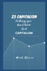 Image for 23 Capitalism : 23 important points everyone must know about.