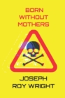 Image for Born Without Mothers