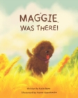 Image for Maggie Was There