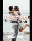 Image for Sometimes A Good Man