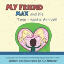 Image for My Friend Max and his Twin-tastic Arrival!