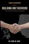 Image for Burden of Brotherhood, Volume II, Building Brotherhood