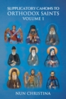 Image for Supplicatory Canons to Orthodox Saints Volume 1