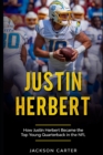 Image for Justin Herbert : How Justin Herbert Became the Top Young Quarterback in the NFL
