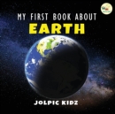 Image for My First Book about Earth : An Astronomy Book for Kids about Earth