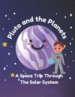 Image for Pluto And The Planets - A Space Trip Through The Solar System : An Educative Book for Kids