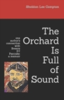 Image for The Orchard Is Full of Sound : one author&#39;s connection with Breece D&#39;J Pancake: a memoir