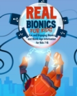 Image for Real Bionics For Kids : Fun and Engaging Bionics and Bionic Age Information for Kids Ages 7-16