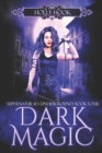 Image for Dark Magic [Supernaturals Underground, Book Four]
