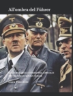 Image for All&#39;ombra del Fuhrer : La storia degli uomini del circolo ristretto di Adolf Hitler