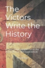 Image for The Victors Write the History : (A fresh British perspective on the American War of Independence)