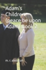 Image for Adam&#39;s Children (peace be upon Adam) Book 2