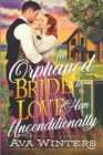 Image for An Orphaned Bride to Love Him Unconditionally